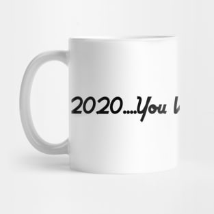 2020 You Wont Be Missed Covid Joke Mug